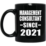 Management Consultant Since 2021 - 11oz Coffee Mug Black