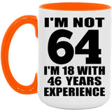 64th Birthday I'm Not 64 I'm 18 With 46 Years Experience - 15oz Accent Mug Orange