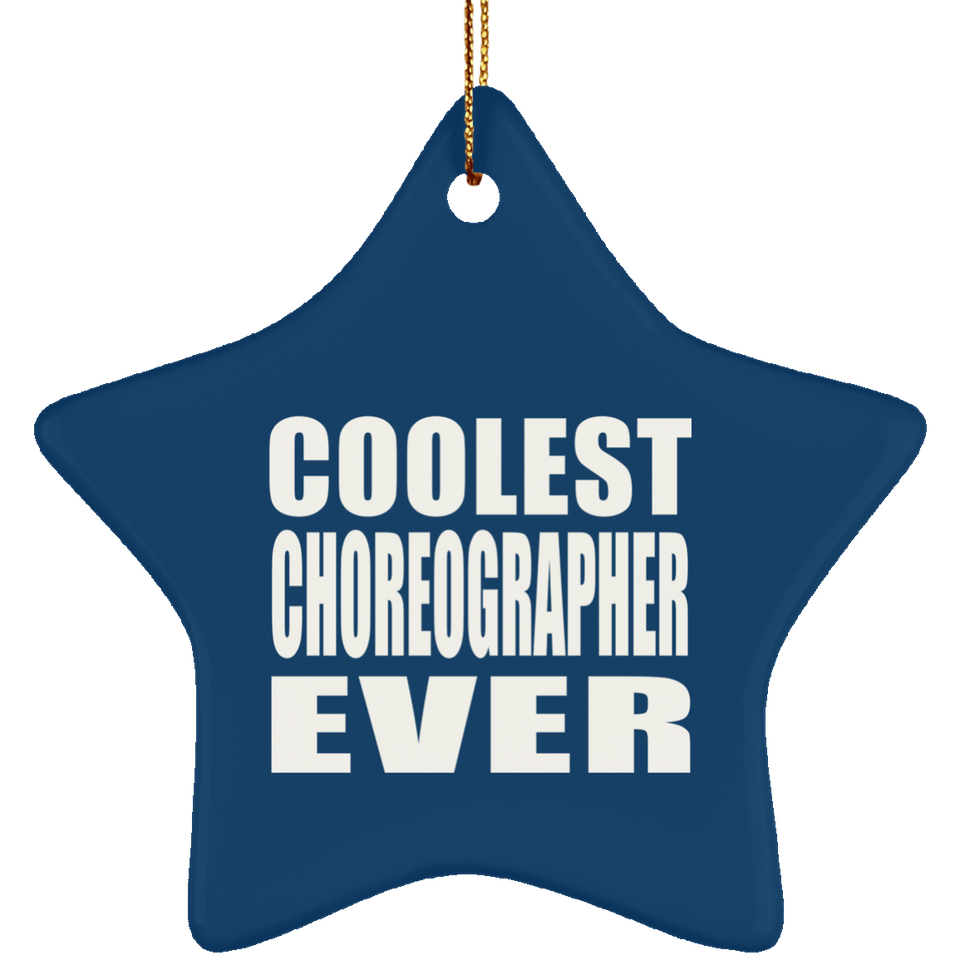 Coolest Choreographer Ever - Star Ornament