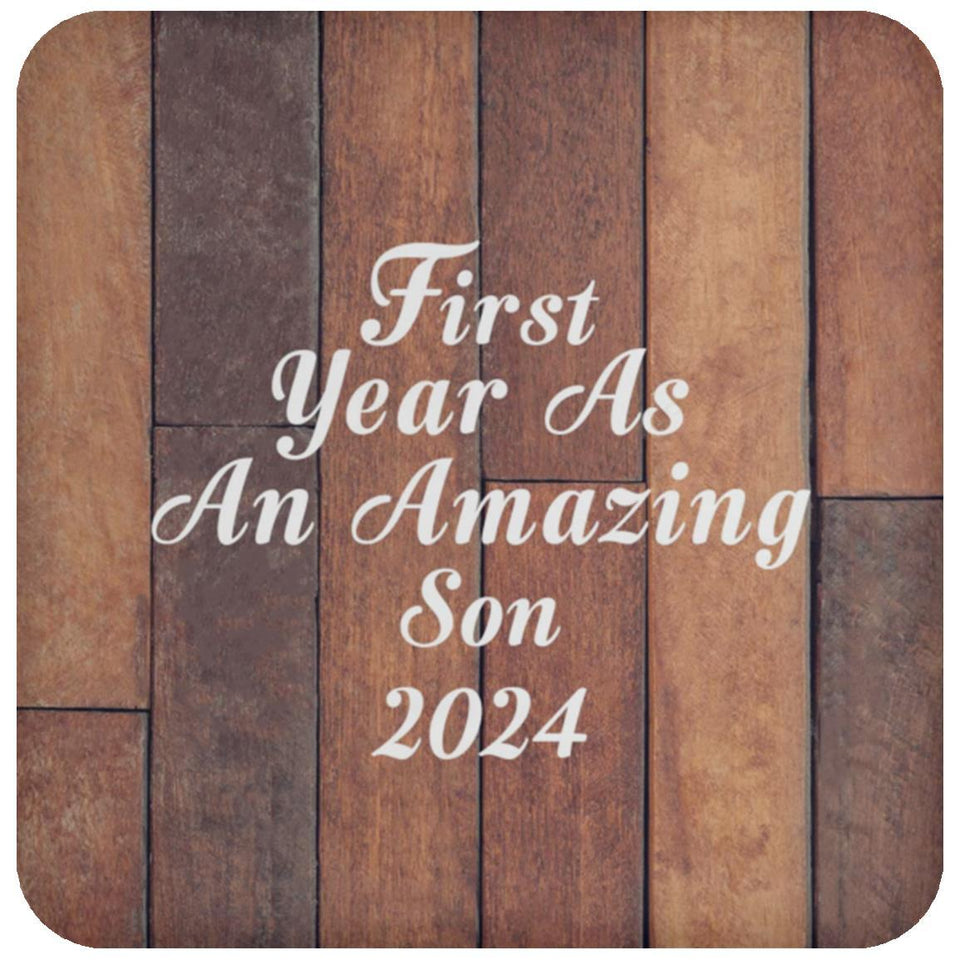 First Year As An Amazing Son 2024 - Drink Coaster E