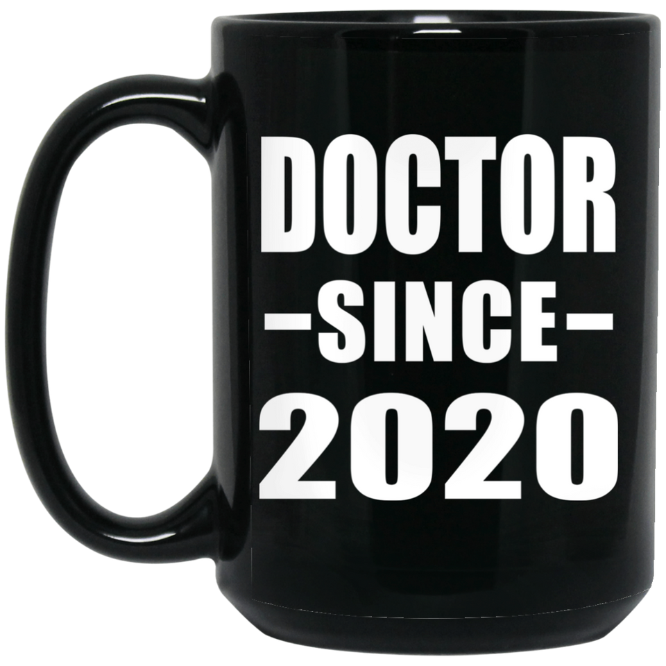 Doctor Since 2020 - 15oz Coffee Mug Black