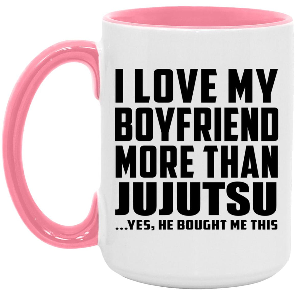 I Love My Boyfriend More Than Jujutsu - 15oz Accent Mug Pink