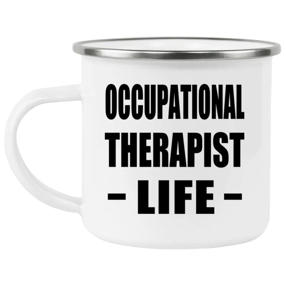 Occupational Therapist Life - 12oz Camping Mug