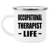 Occupational Therapist Life - 12oz Camping Mug