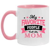 My Favorite People Call Me Mom - 11oz Accent Mug Pink