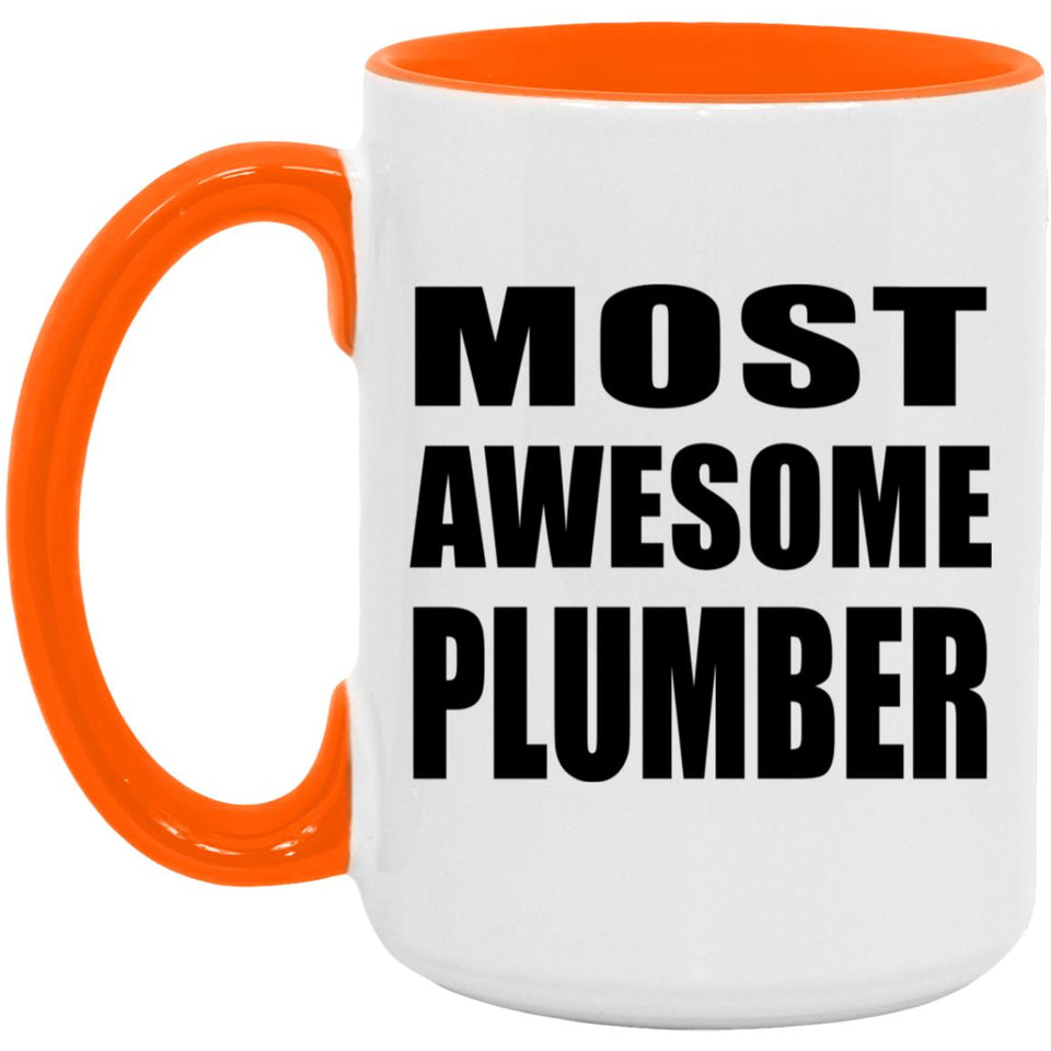 Most Awesome Plumber - 15oz Accent Mug Orange