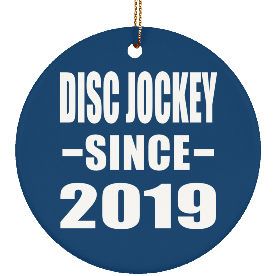 Disc Jockey Since 2019 - Circle Ornament