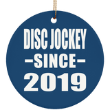 Disc Jockey Since 2019 - Circle Ornament