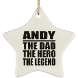 Andy The Dad The Hero The Legend - Star Ornament