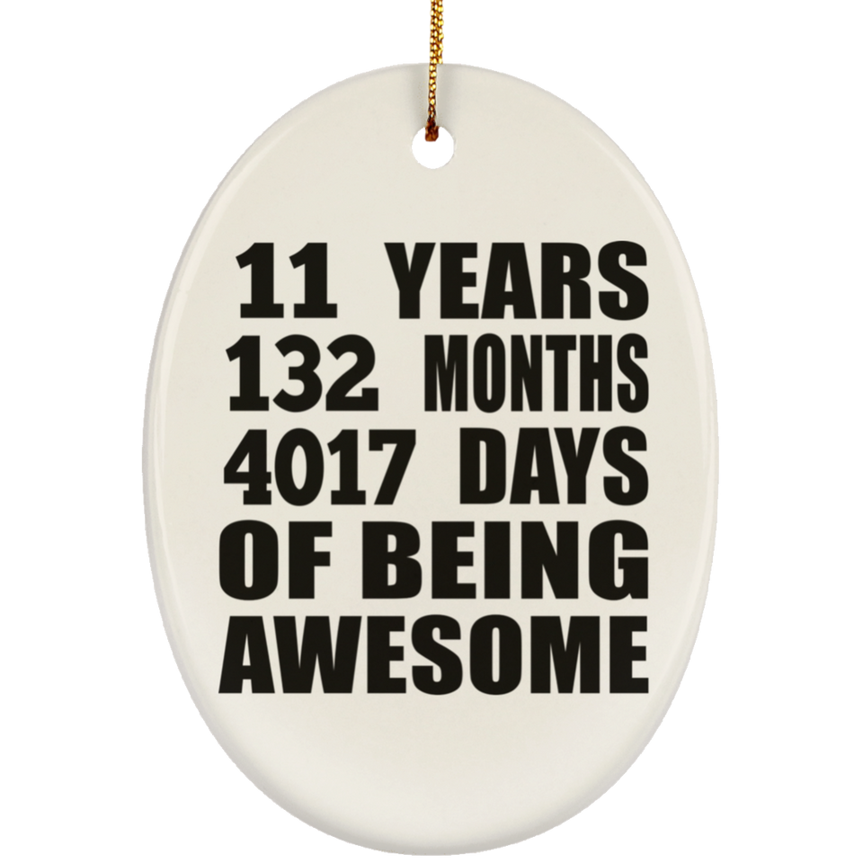 11th Birthday 11 Years 132 Months 4017 Days Of Awesome - Oval Ornament