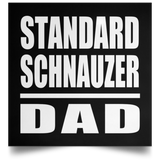 Standard Schnauzer Dad - Poster Square