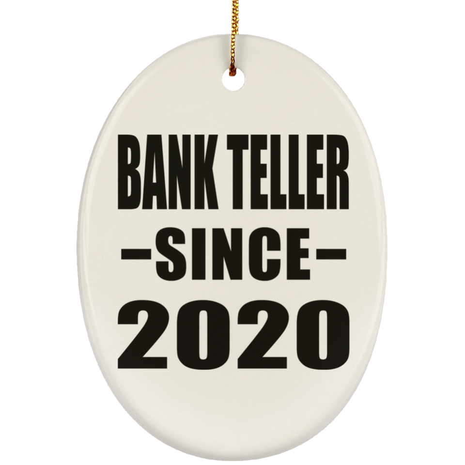Bank Teller Since 2020 - Oval Ornament