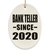 Bank Teller Since 2020 - Oval Ornament