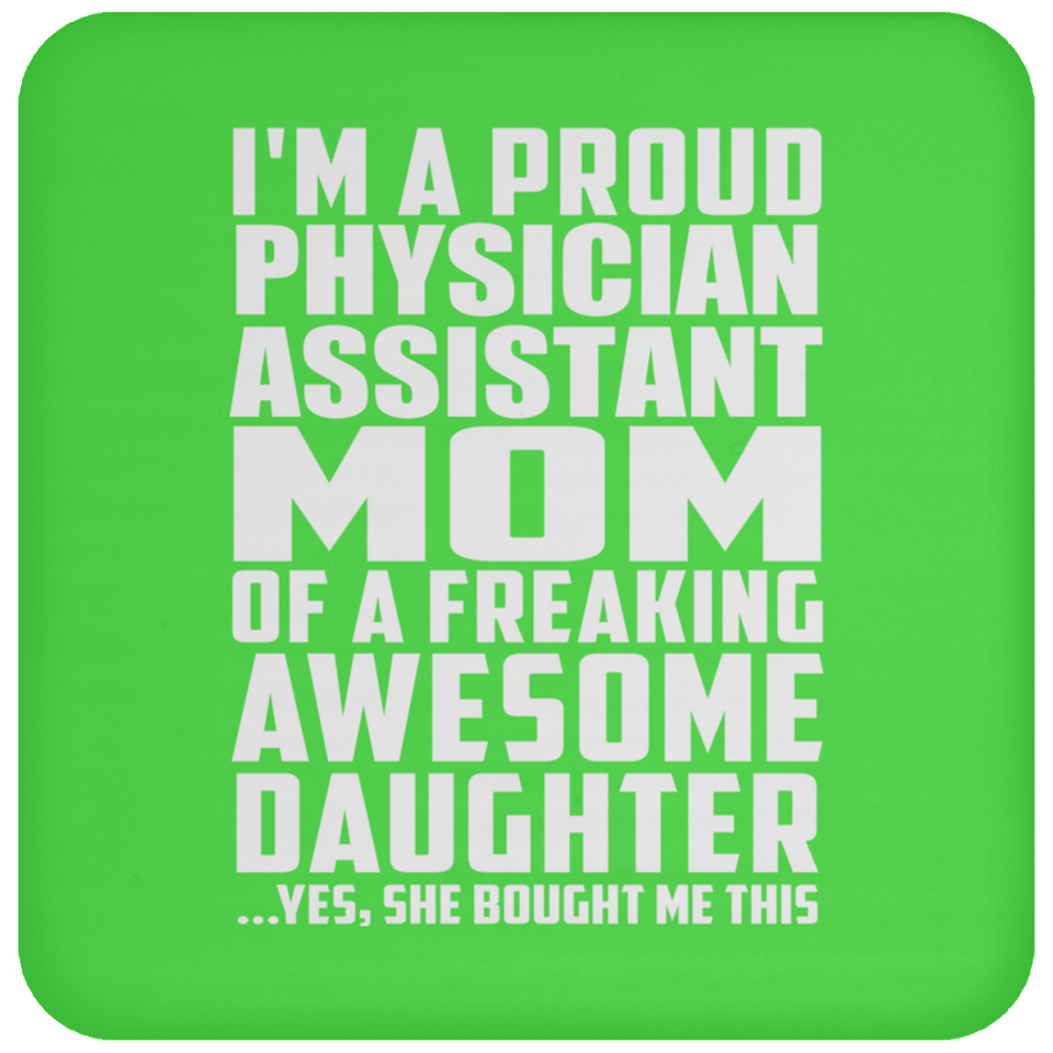 Proud Physician Assistant Mom Of Awesome Daughter - Drink Coaster