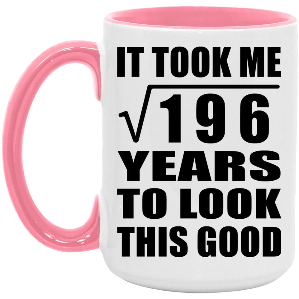 14th Birthday Took Square Root of 196 Years To Look Good - 15oz Accent Mug Pink