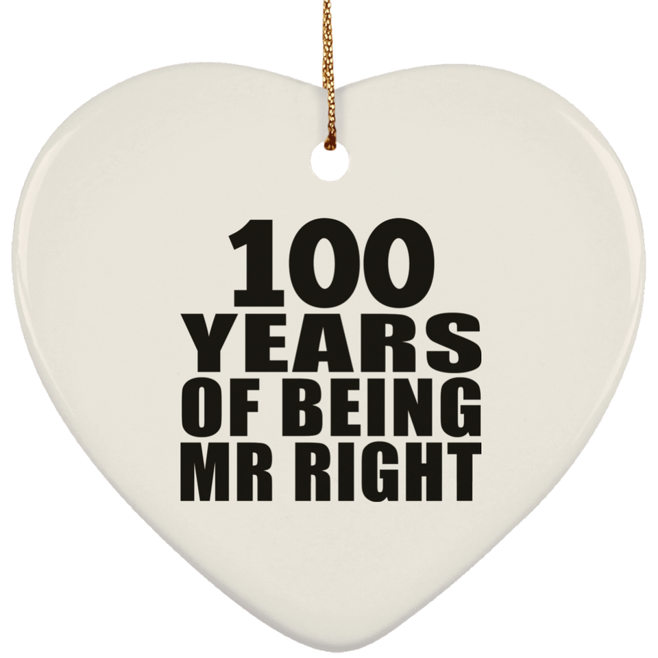 100th Anniversary 100 Years Of Being Mr Right - Heart Ornament