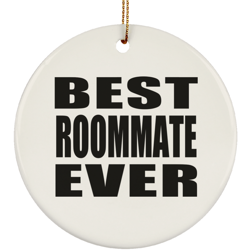 Best Roommate Ever - Circle Ornament