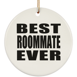 Best Roommate Ever - Circle Ornament