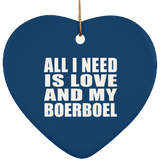 All I Need Is Love And My Boerboel - Heart Ornament