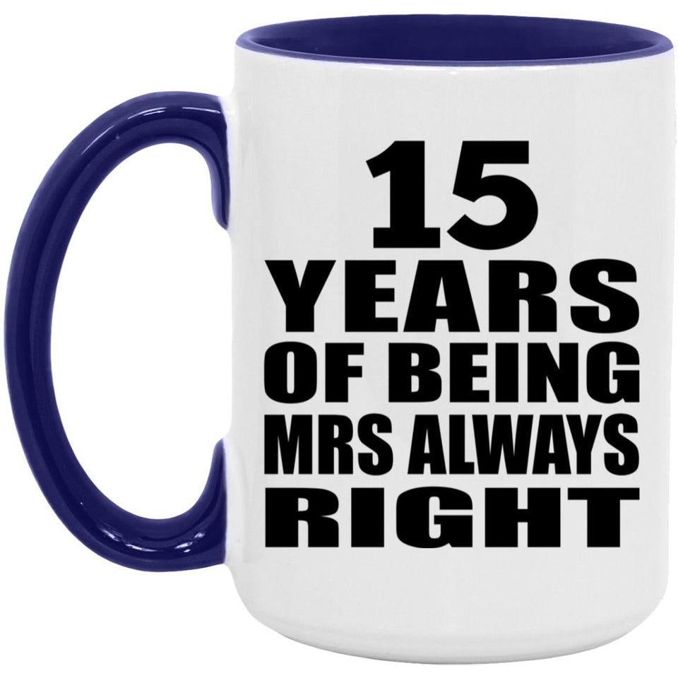 15th Anniversary 15 Years of Being Mrs Always Right - 15oz Accent Mug Purple