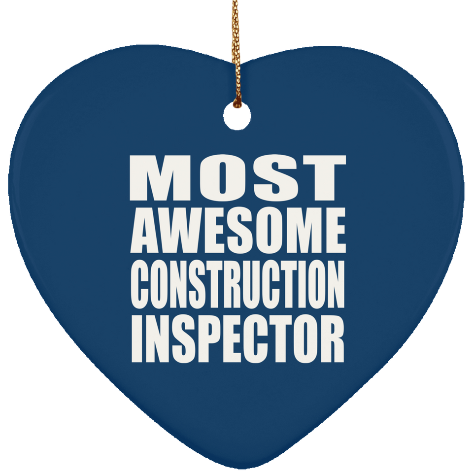 Most Awesome Construction Inspector - Heart Ornament