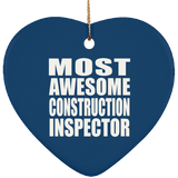 Most Awesome Construction Inspector - Heart Ornament
