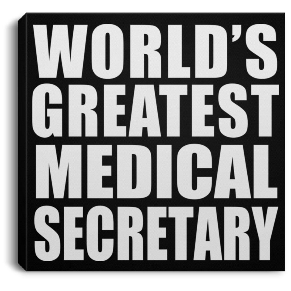 World's Greatest Medical Secretary - Canvas Square
