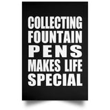 Collecting Fountain Pens Makes Life Special - Poster Portrait