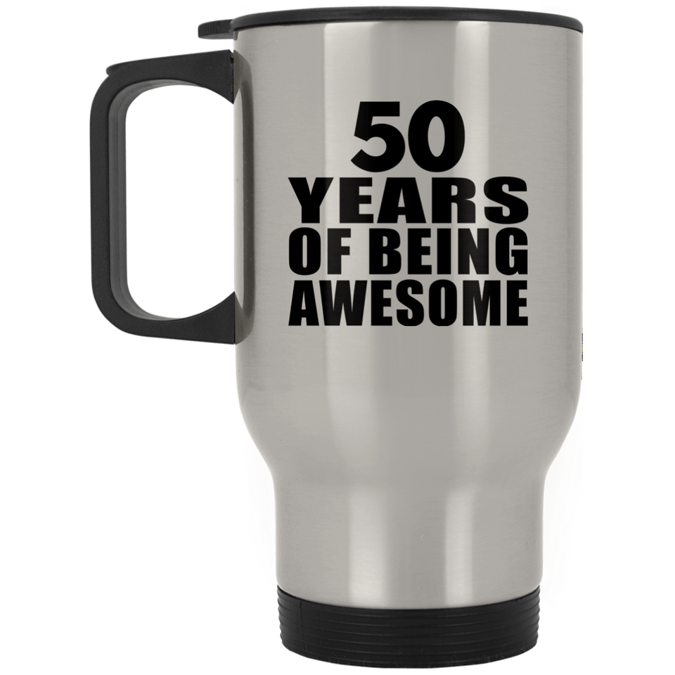 50th Birthday 50 Years Of Being Awesome - Silver Travel Mug