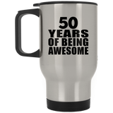 50th Birthday 50 Years Of Being Awesome - Silver Travel Mug