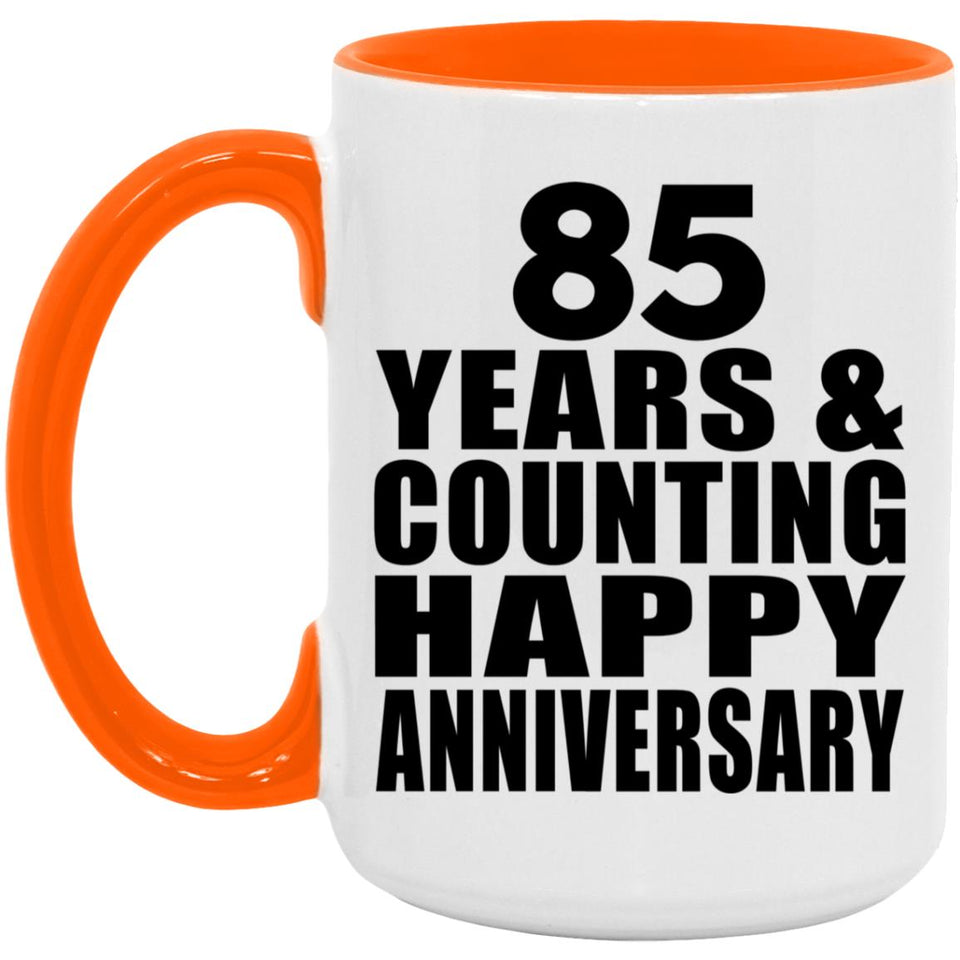 Happy 85th Anniversary 85 Years & Counting - 15oz Accent Mug Orange
