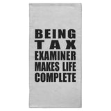 Being Tax Examiner Makes Life Complete - Hand Towel