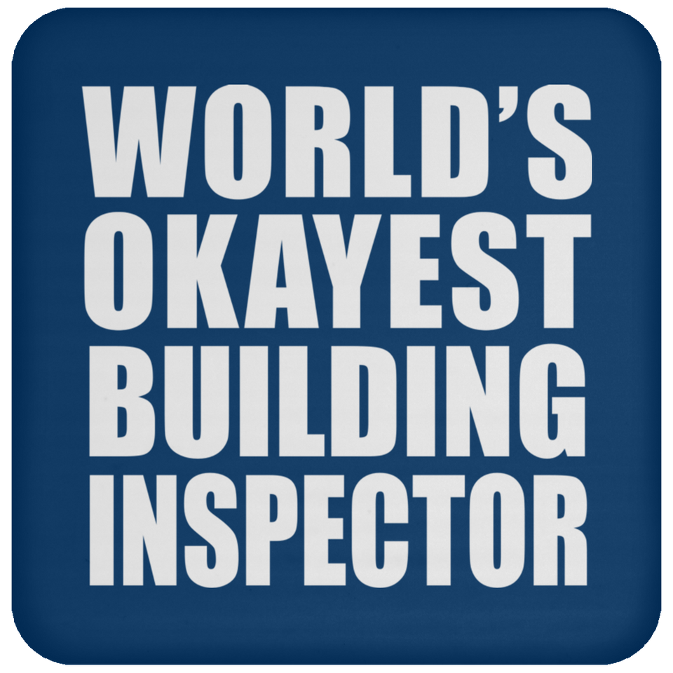 World's Okayest Building Inspector - Drink Coaster