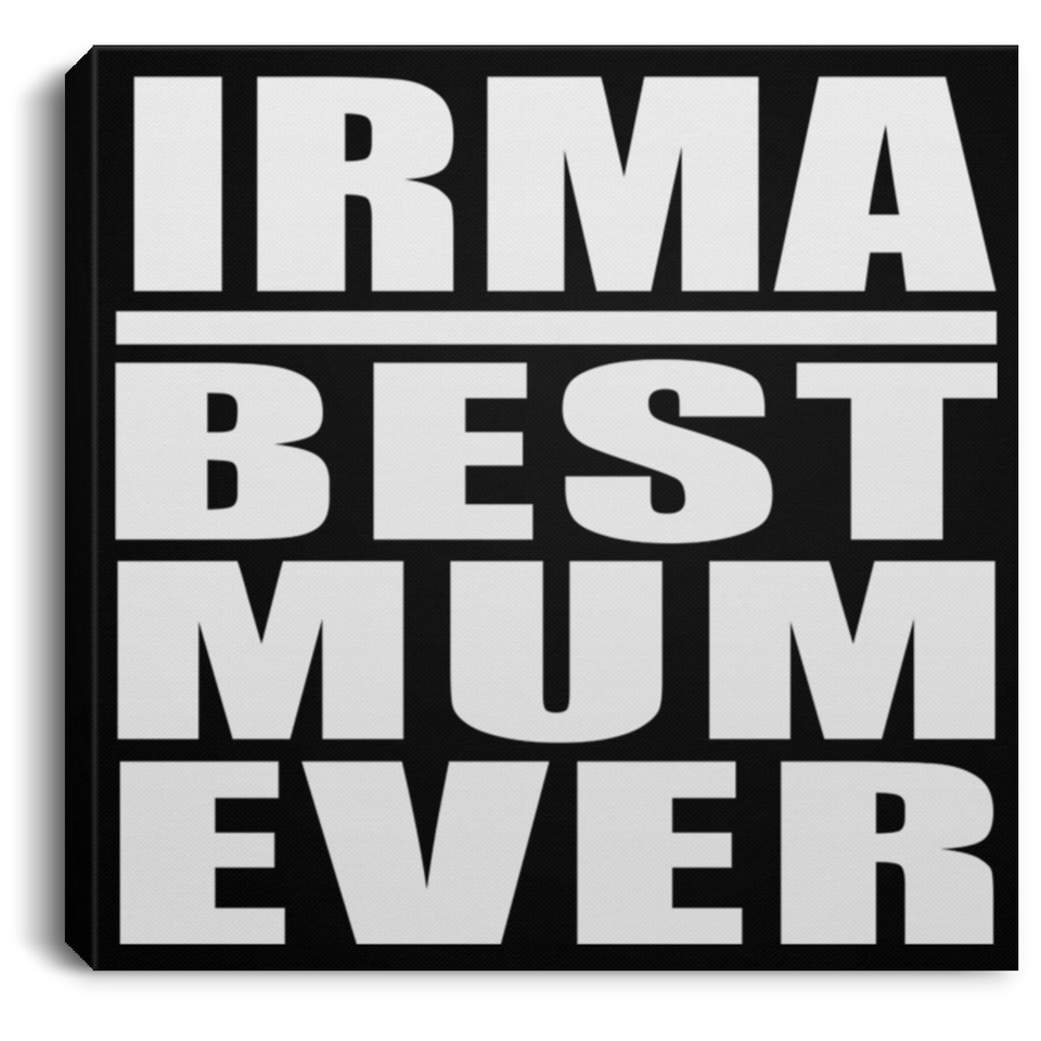 Irma Best Mum Ever - Canvas Square