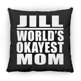 Jill World's Okayest Mom - Throw Pillow Black