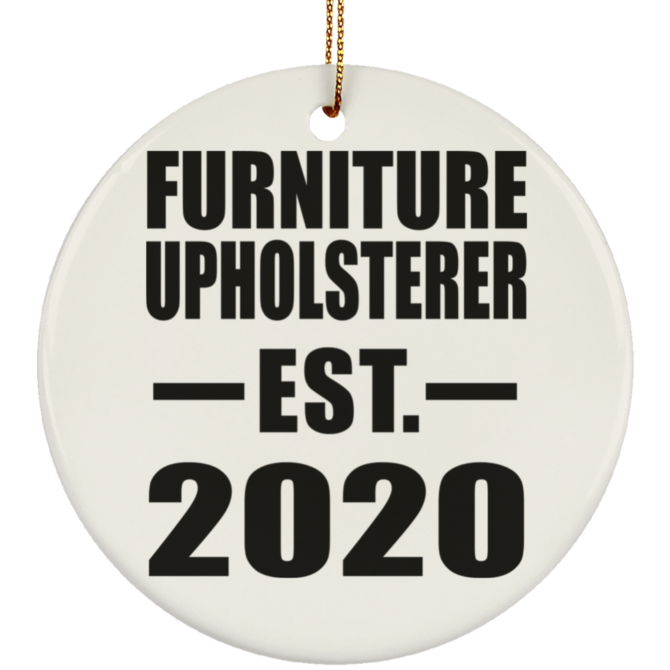 Furniture Upholsterer Established EST. 2020 - Circle Ornament