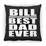 Bill Best Dad Ever - Throw Pillow Black