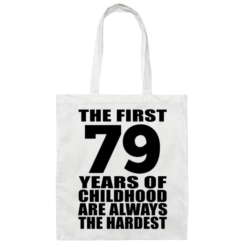 79th Birthday First 79 Years of Childhood Are The Hardest - Tote Bag White