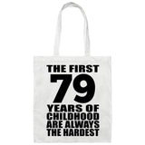 79th Birthday First 79 Years of Childhood Are The Hardest - Tote Bag White