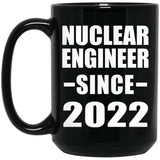 Nuclear Engineer Since 2022 - 15oz Coffee Mug Black