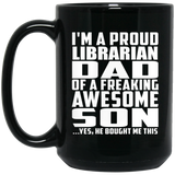 Proud Librarian Dad Of Awesome Son - 15 Oz Coffee Mug Black