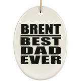 Brent Best Dad Ever - Oval Ornament