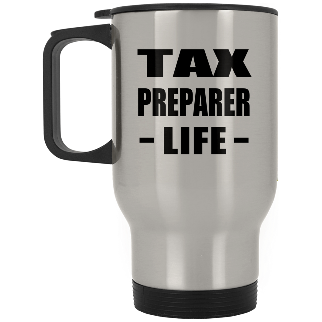 Tax Preparer Life - Silver Travel Mug