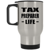 Tax Preparer Life - Silver Travel Mug