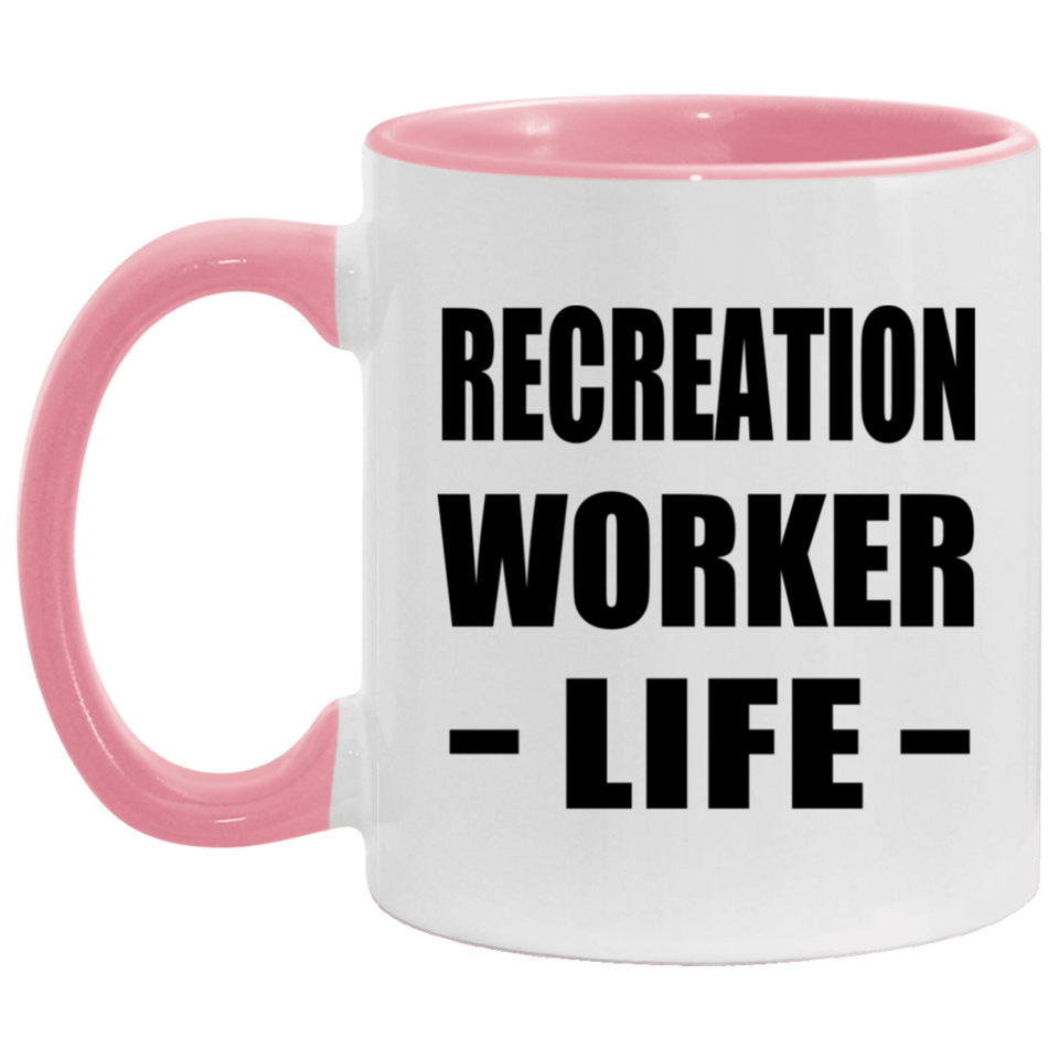 Recreation Worker Life - 11oz Accent Mug Pink