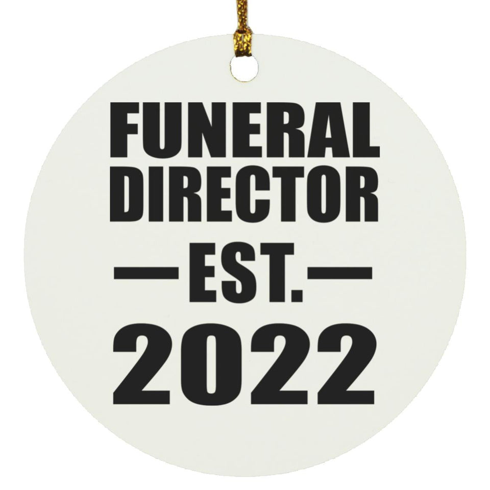 Funeral Director Established EST. 2022 - Circle Ornament