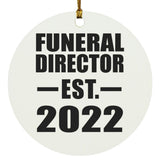 Funeral Director Established EST. 2022 - Circle Ornament
