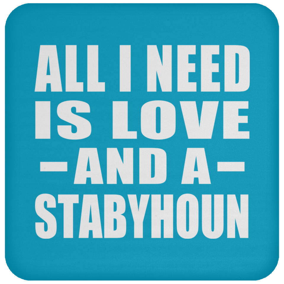 All I Need Is Love And A Stabyhoun - Drink Coaster