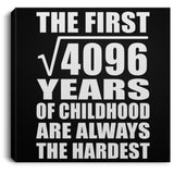 64th Birthday Square Root of 4096 Years of Childhood - Canvas Square