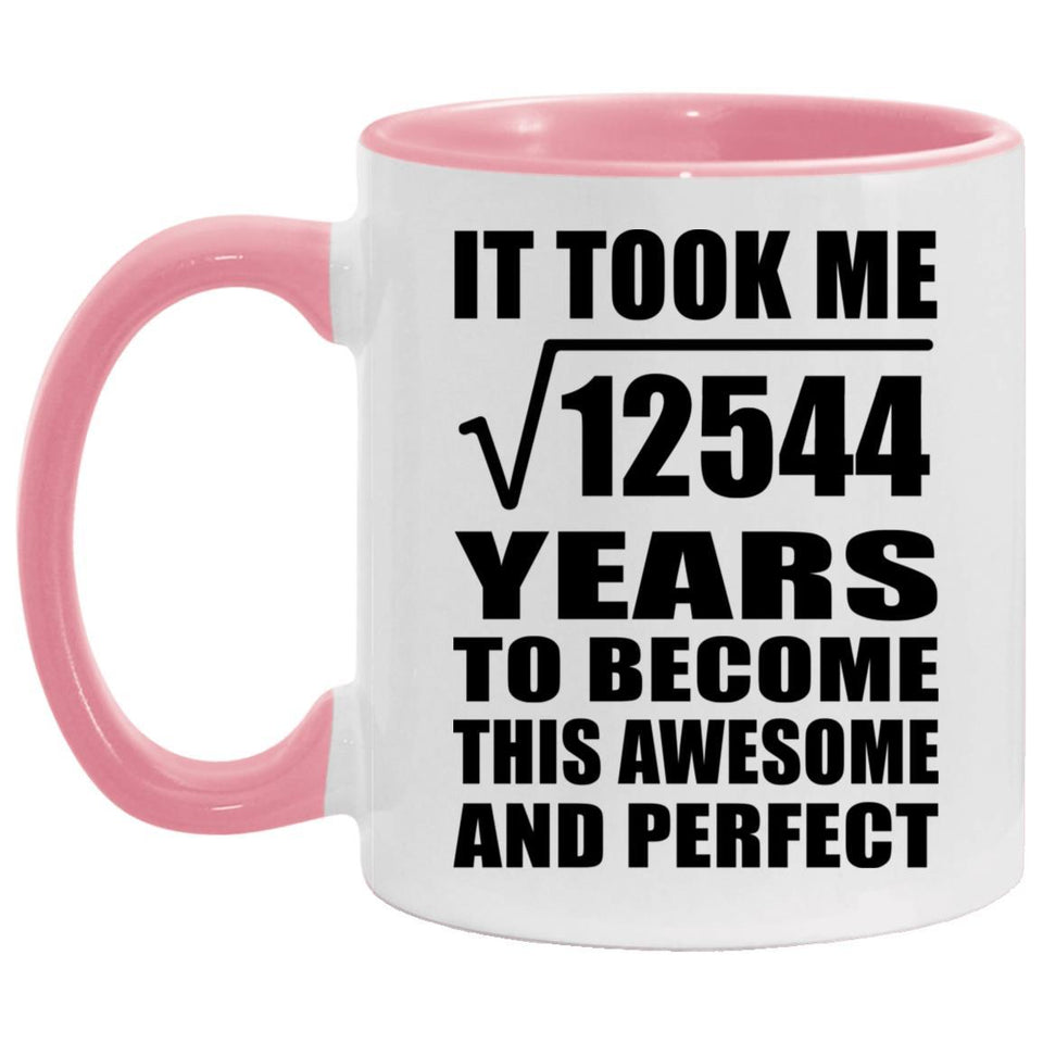 112th Birthday Took Square Root of 12544 Years To Awesome - 11oz Accent Mug Pink